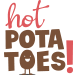 HOT POTATOES